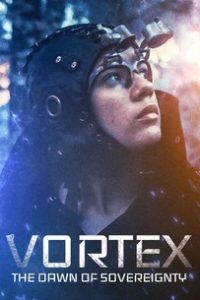 Vortex the Dawn of Sovereignty (2021) WEB-DL Dual Audio {Hindi-English} 480p 720p 1080p