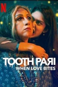 Tooth Pari: When Love Bites (2023) Season 1 Complete [Hindi DD5.1] Netflix Original WEB Series 480p 720p 1080p