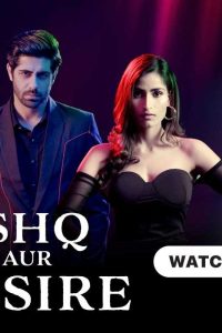 Ishq Aur Desire (Season 1) Hindi Complete WEB Series 480p 720p 1080p