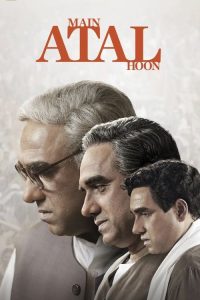 Main Atal Hoon (2024) Hindi Zee5 WEB-DL Full Movie 480p 720p 1080p