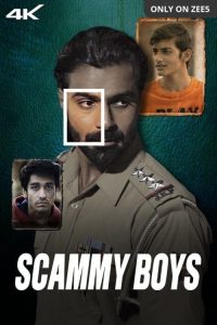 Scammy Boys – Zee5 (2024) {Hindi DD5.1} WEB-DL Full Movie 480p 720p 1080p