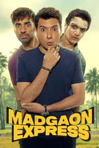 Madgaon Express 2024 Hindi AMZN WEB-DL Full Movie 480p 720p 1080p